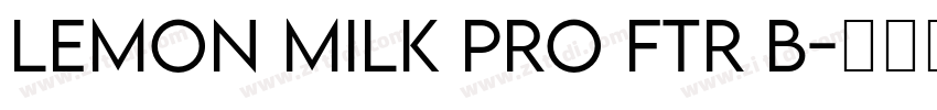 LEMON MILK Pro FTR B字体转换